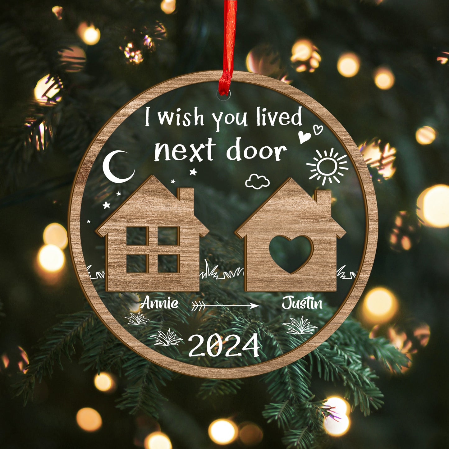 Custom I Wish You Lived To Next Door Wood and Acrylic Ornament