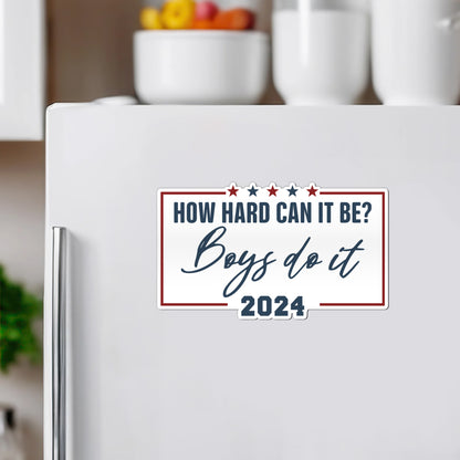 How Hard It Can Be Boys Do It 2024 Magnet