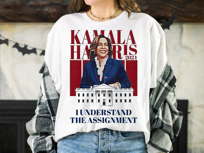 Kamala Harris 2024 I Understand The Assignment Shirt