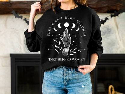 They Didn't Burn Witches They Burned Women Shirt