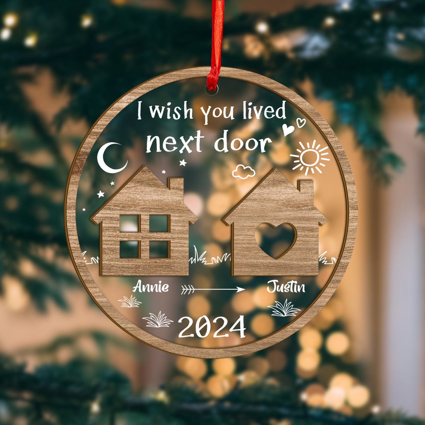 Custom I Wish You Lived To Next Door Wood and Acrylic Ornament