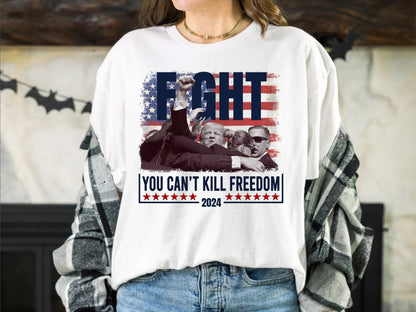 You Can't Kill Freedom 2024 Trump Shirt