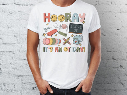 Hooray It's An OT Day Shirt