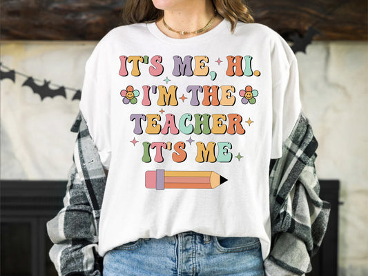 It's Me Hi I'm The Teacher It's Me Shirt