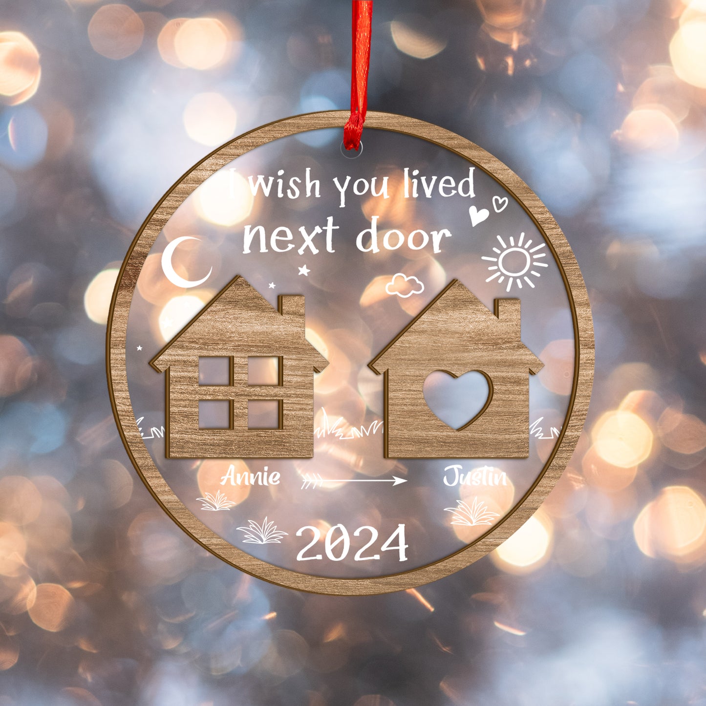 Custom I Wish You Lived To Next Door Wood and Acrylic Ornament