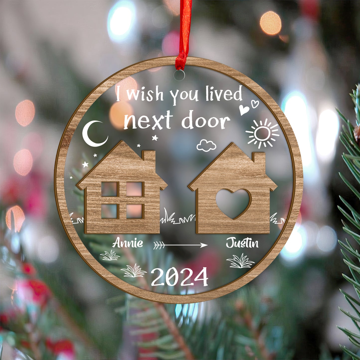 Custom I Wish You Lived To Next Door Wood and Acrylic Ornament