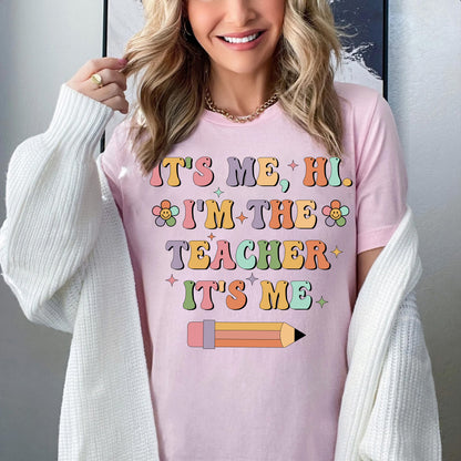 It's Me Hi I'm The Teacher It's Me Shirt