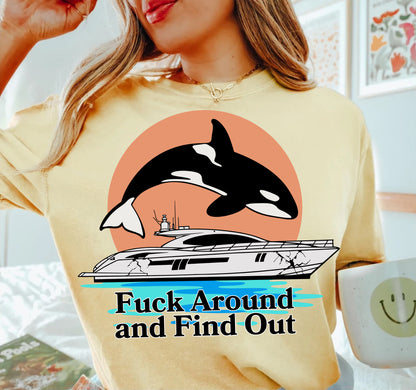 Fuck Aroud And Find Out Comfort Colors Shirt