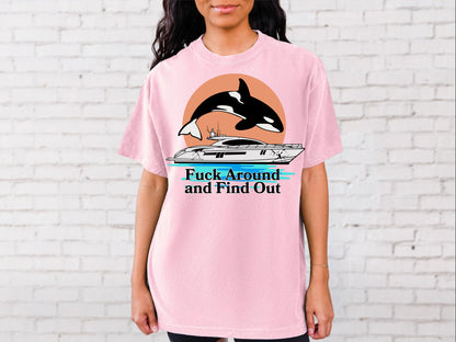 Fuck Aroud And Find Out Comfort Colors Shirt