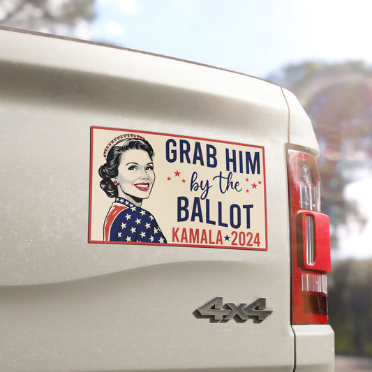 Grab Him By The Ballot Kamala 2024 Magnet