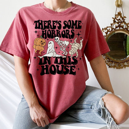 There's Some Horrors In This House Comfort Colors Shirt