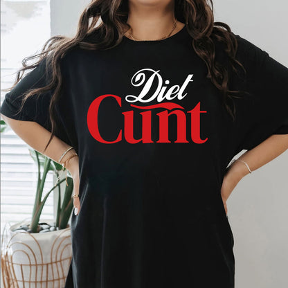 Diet Cunt Funny Shirt