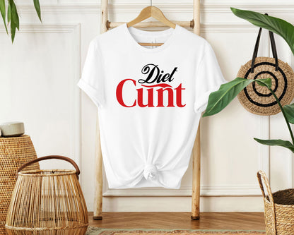 Diet Cunt Funny Shirt