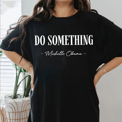 Do Something Shirt