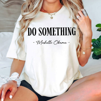 Do Something Shirt