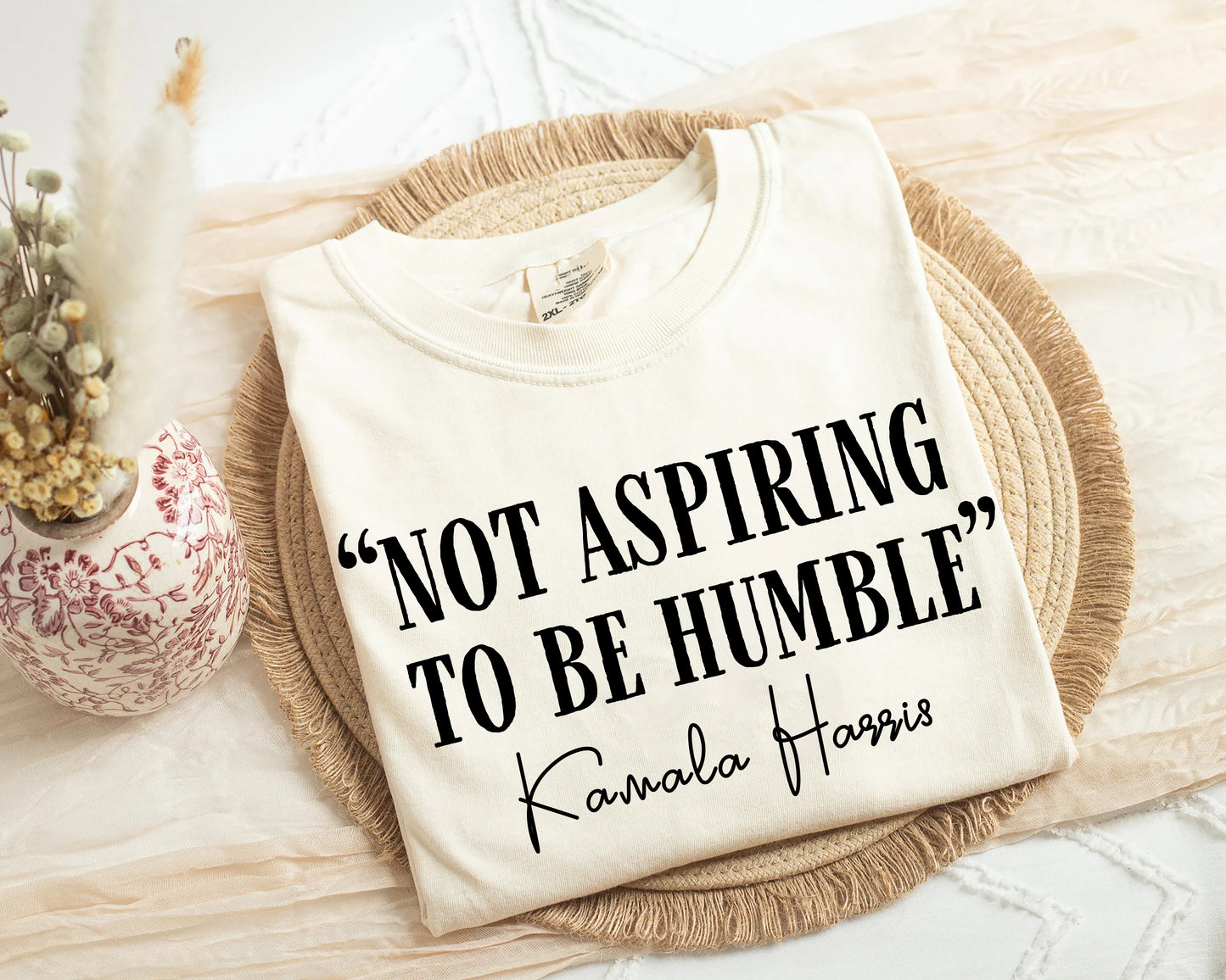 Not Aspiring To Be Humble Kamala Harris Quote Shirt