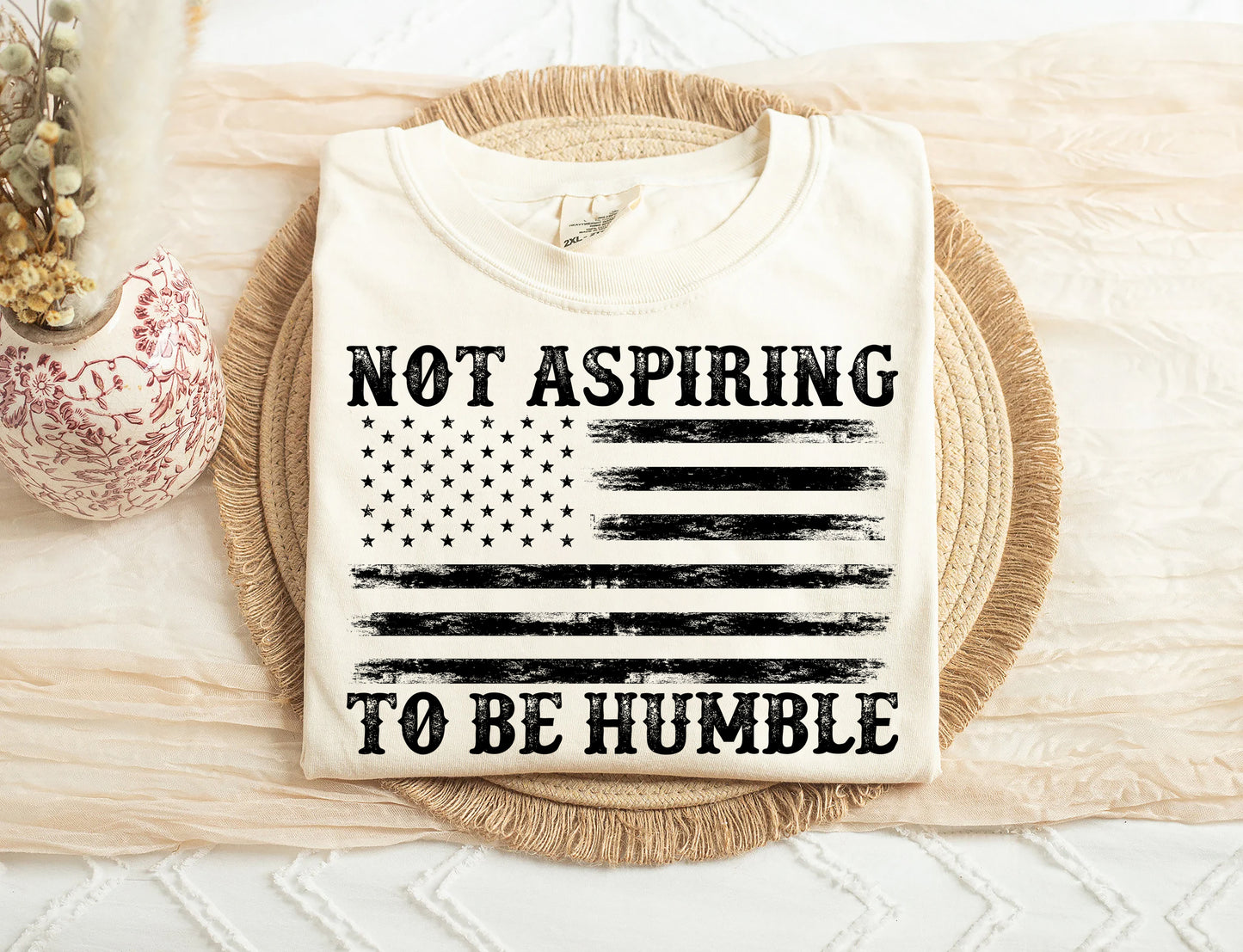 Not Aspiring To Be Humble Shirt