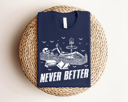 Never Better Skeleton Read More Book Shirt