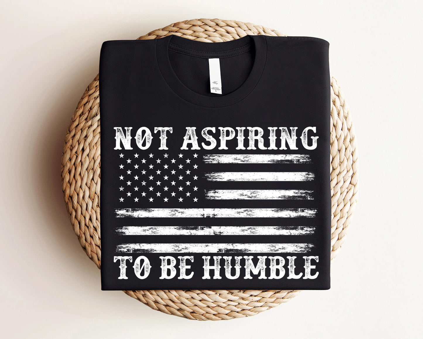 Not Aspiring To Be Humble Shirt