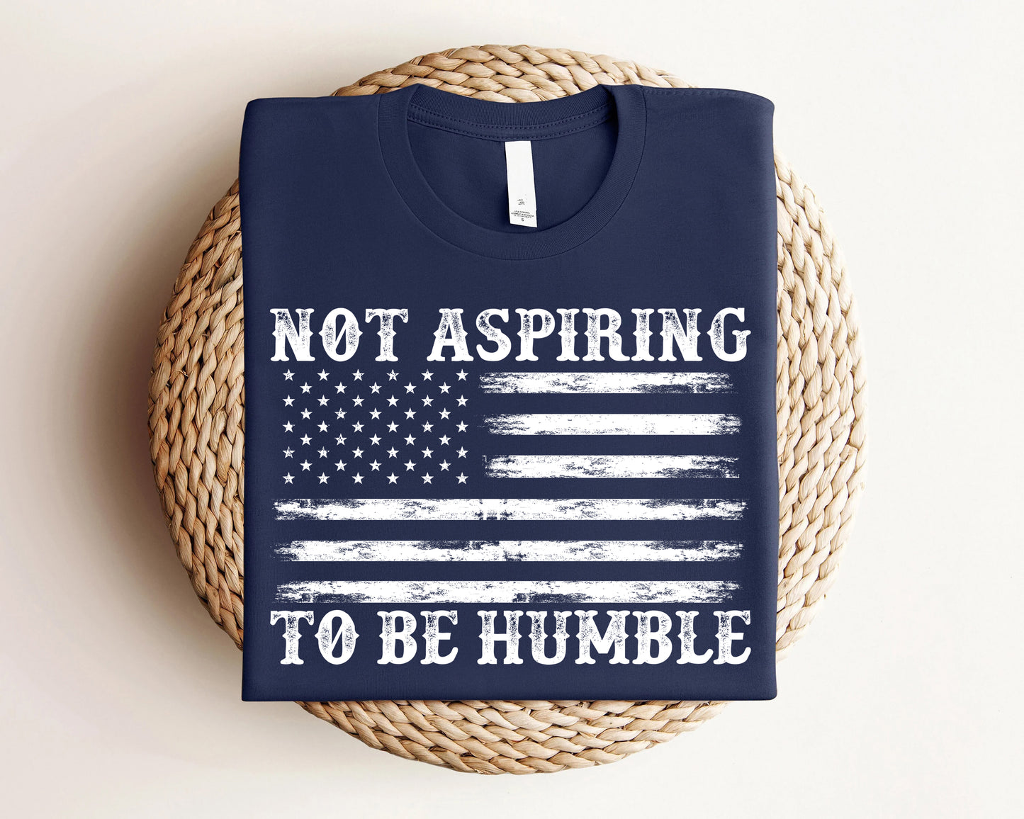 Not Aspiring To Be Humble Shirt