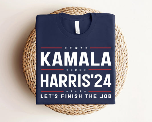 Let's Finish The Job Kamala Harris 2024 Election Shirt