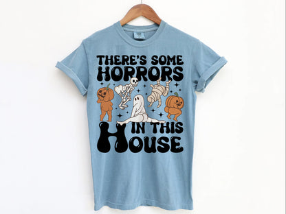 There's Some Horrors In This House Comfort Colors Shirt