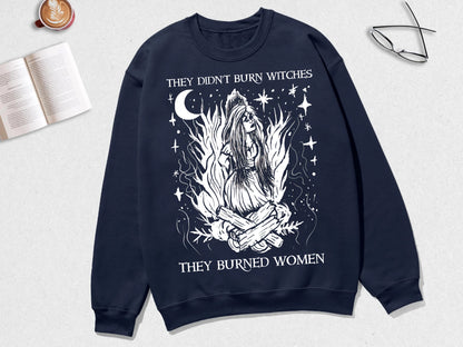 They Didn't Burn Witches They Burned Women Halloween Shirt