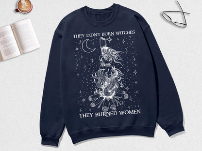 They Didn't Burn Witches They Burn Women Shirt