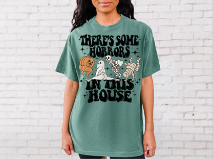 There's Some Horrors In This House Comfort Colors Shirt