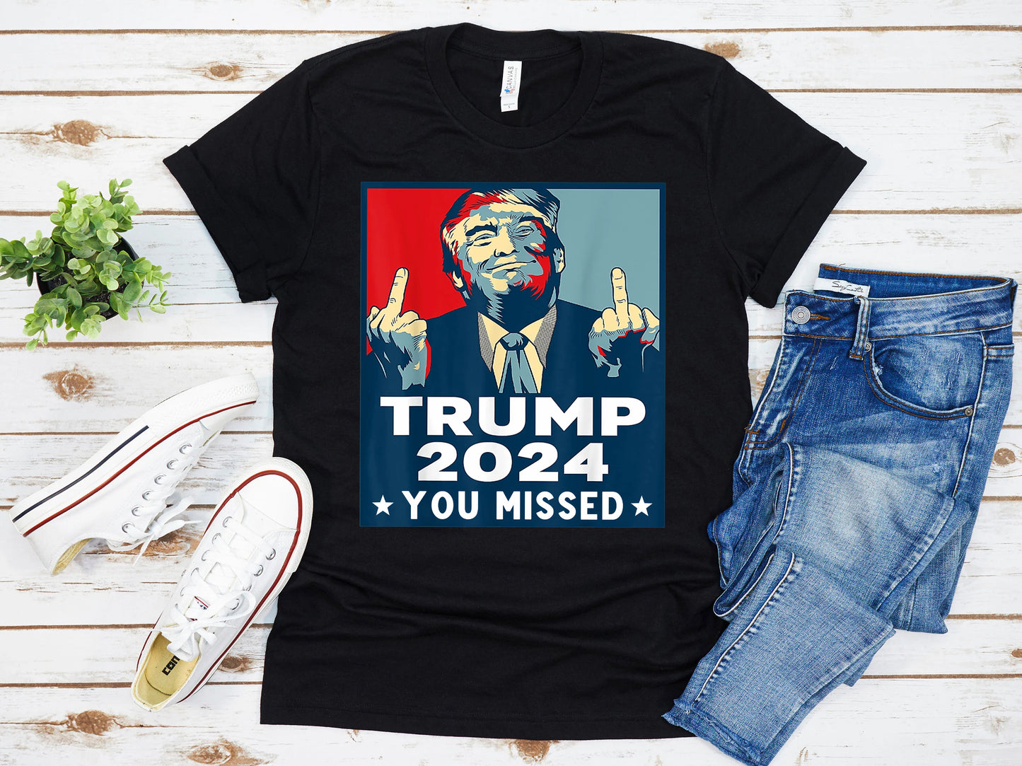 Trump 2024 You Missed Shirt