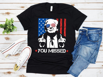 Trump 2024 You Missed American Flag Shirt