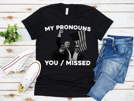 My Pronouns You Missed American Flag Shirt