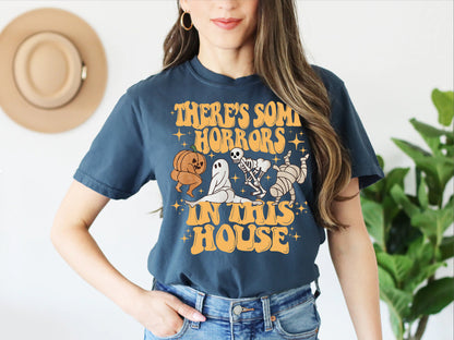 There's Some Horrors In This House Comfort Colors Shirt