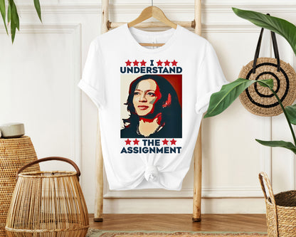 I Understand The Assignment Kamala Shirt