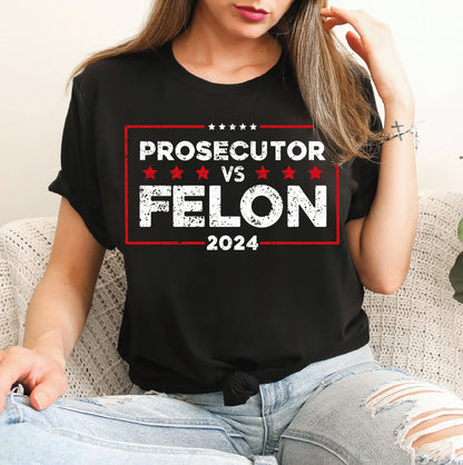 Prosecutor vs Felon 2024 Shirt