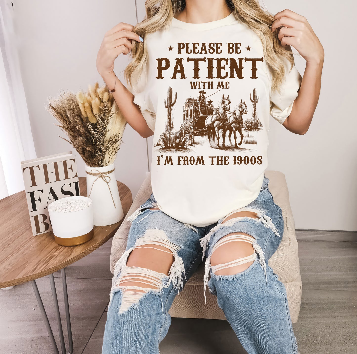 Please Be Patient I'm From The 1900s Shirt