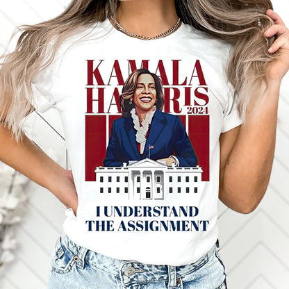 Kamala Harris 2024 I Understand The Assignment Shirt