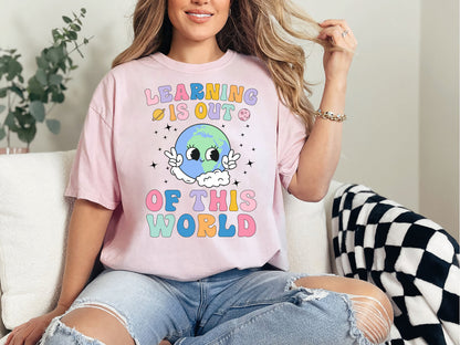 Learning Is Out Of This World Shirt