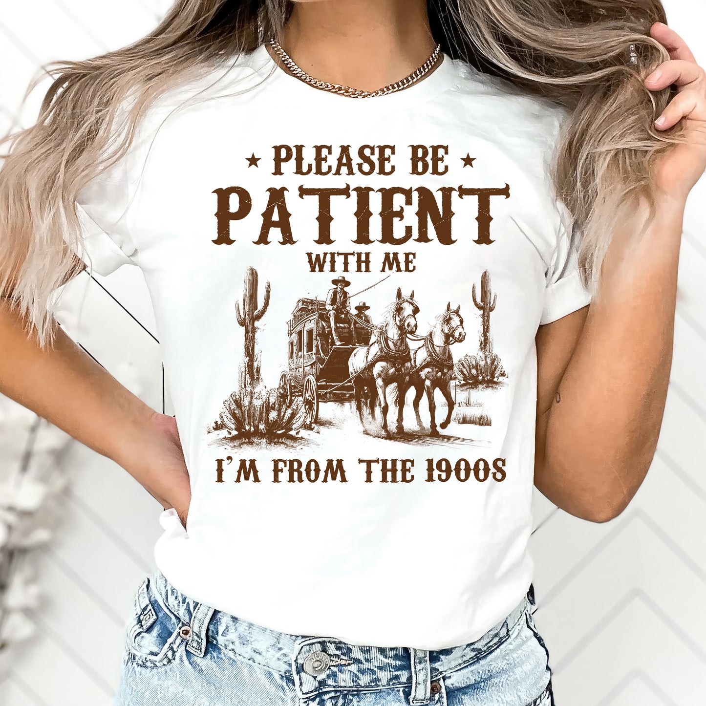 Please Be Patient I'm From The 1900s Shirt