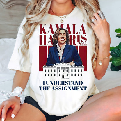 Kamala Harris 2024 I Understand The Assignment Shirt