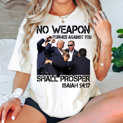 No Weapon Formed Against You Shall Prosper Trump Shirt