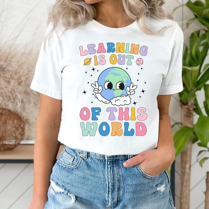 Learning Is Out Of This World Shirt