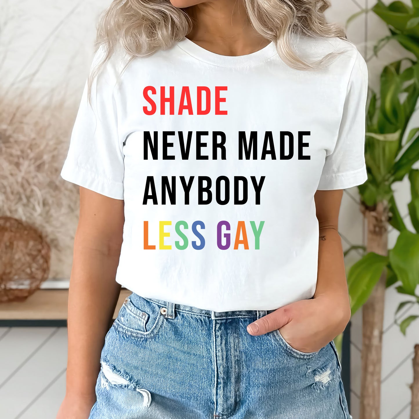 Shade Never Made Anybody Less Gay Shirt