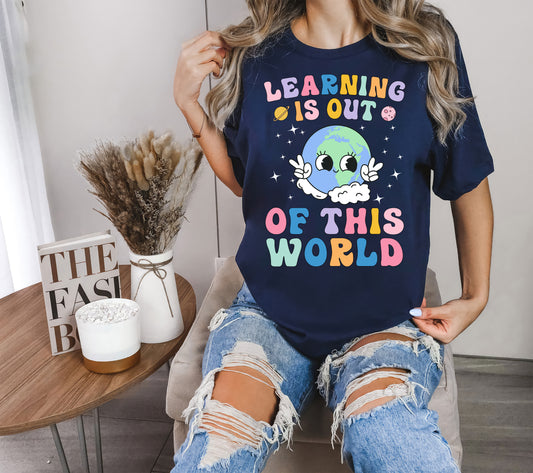 Learning Is Out Of This World Shirt