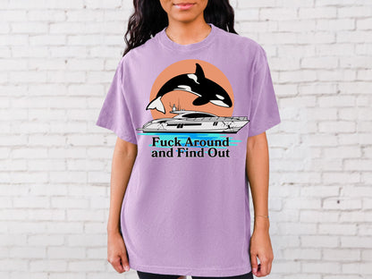 Fuck Aroud And Find Out Comfort Colors Shirt