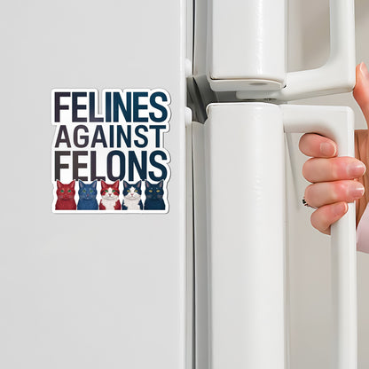 Felines Against Felons 2024 Magnet