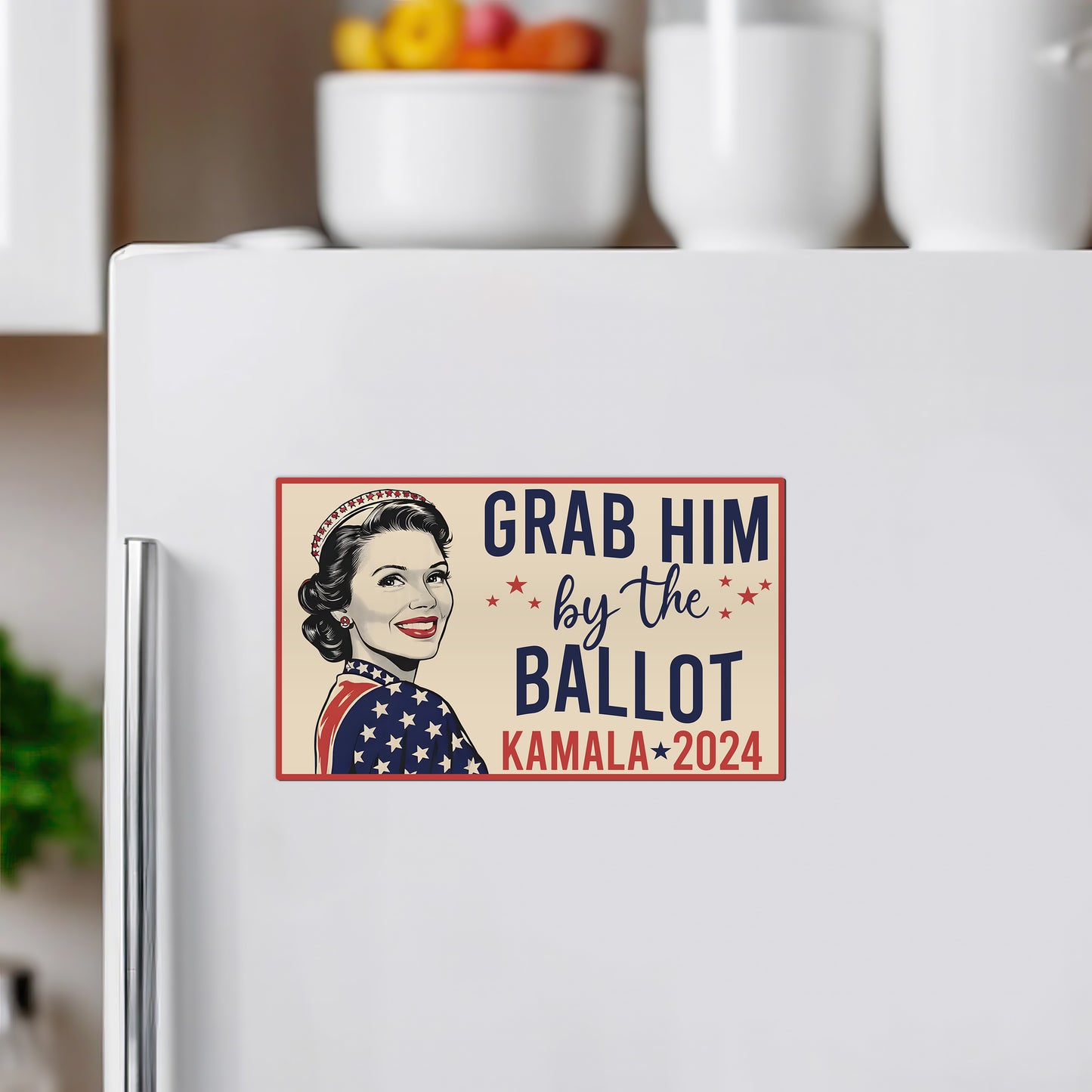 Grab Him By The Ballot Kamala 2024 Magnet