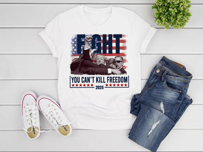 You Can't Kill Freedom 2024 Trump Shirt