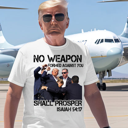 No Weapon Formed Against You Shall Prosper Trump Shirt