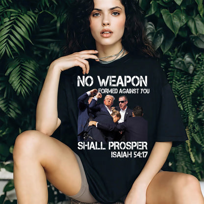 No Weapon Formed Against You Shall Prosper Trump Shirt